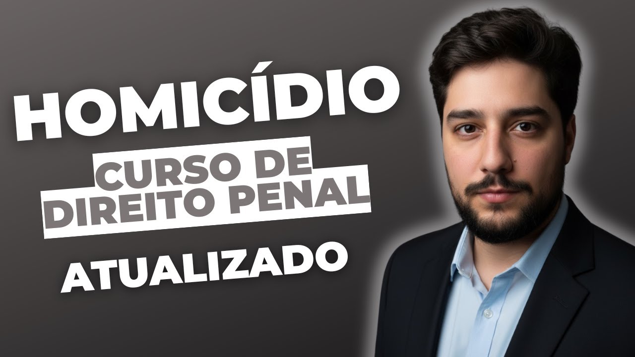 [ATUALIZADO] Curso de Direito Penal - HOMICÍDIO (art. 121, CP) Para Concursos