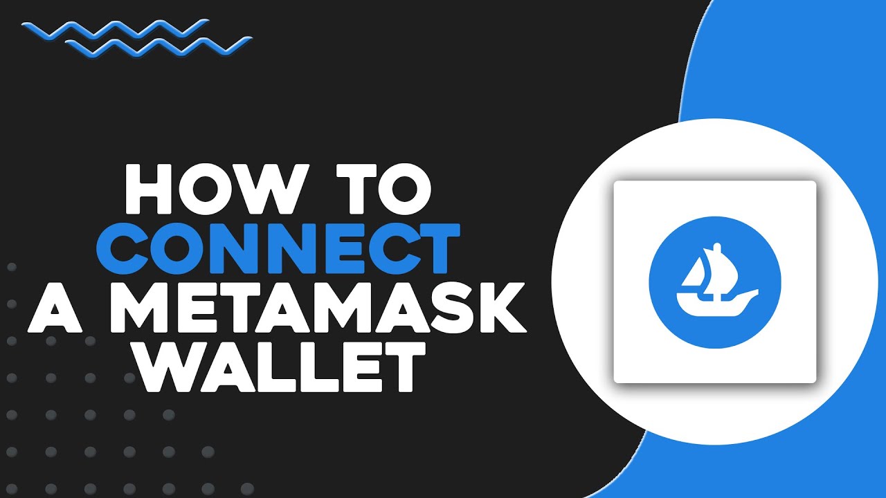 How To Connect a MetaMask Wallet to OpenSea (Quick & Easy)