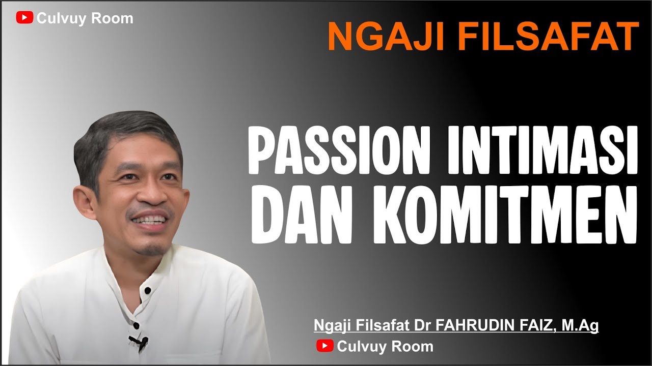 PART 1 Passion, Intimasi, dan Komitmen | Kajian Relasi & Makna Cinta Dr. Fahrudin Faiz, M.Ag