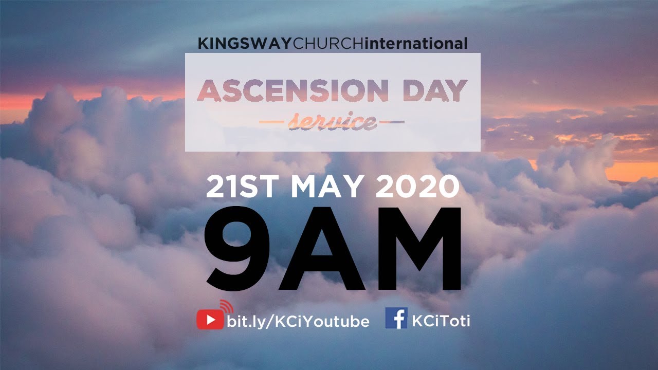 21ST MAY 2020 // ASCENSION DAY SERVICE // Kingsway Church International