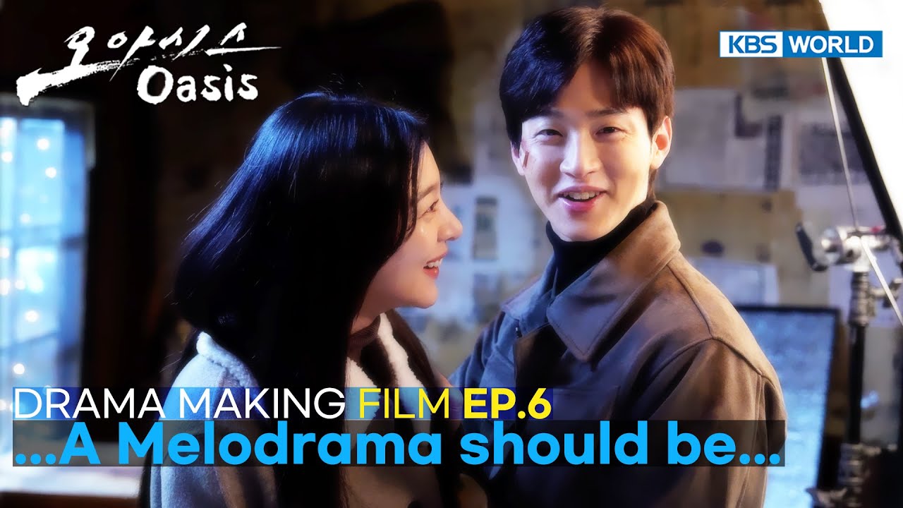 (SUB: ENG/IND/VIET/ESP) [Oasis] Making Ep.6 - The melodrama scene must be like this.. | KBS WORLD TV