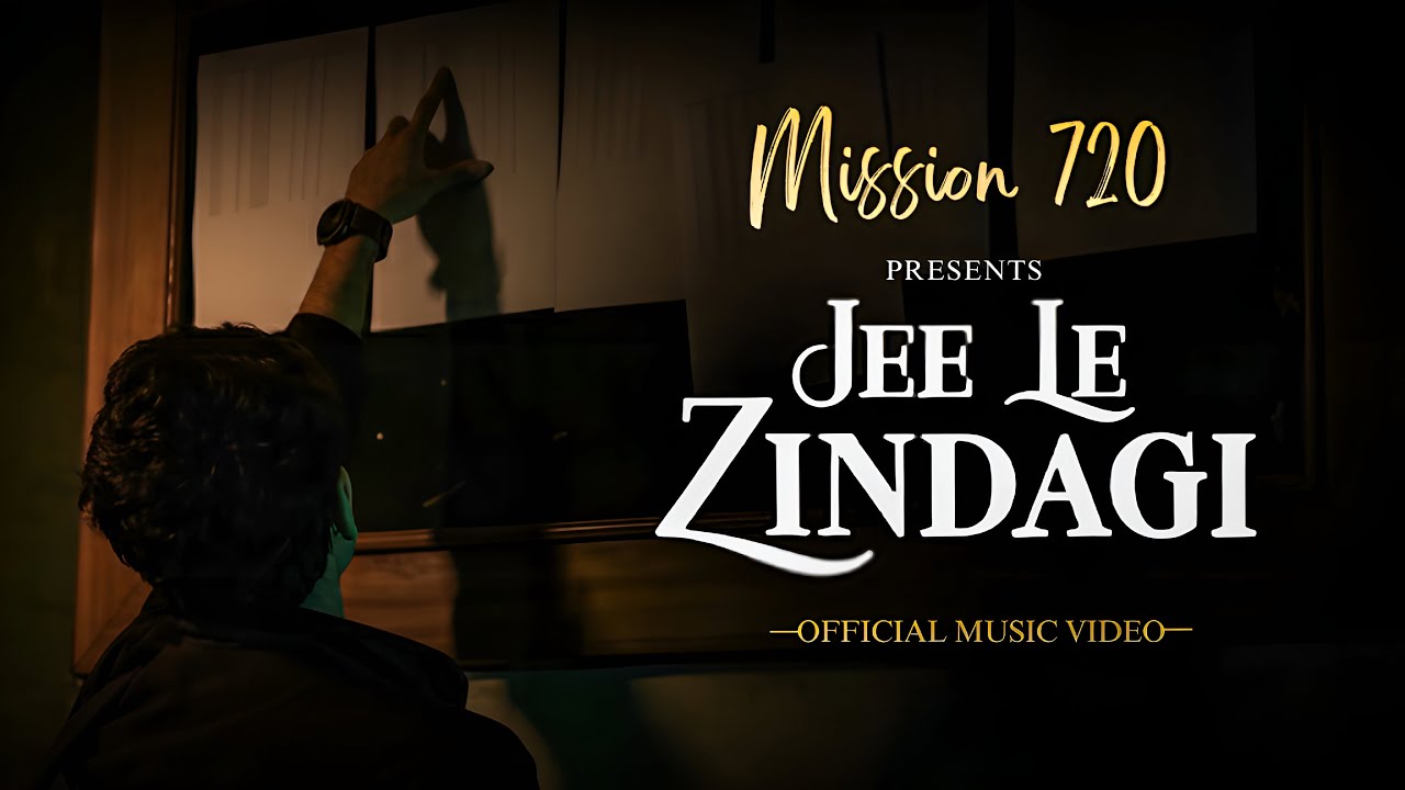 Jee Le Zindagi : NEET Anthem | MISSION 720 | Official Song