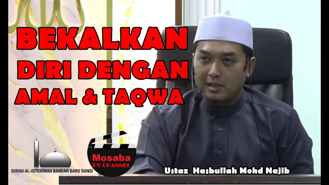 Ustaz Hasbullah Mohd Najib ~ BEKALKAN DIRI DENGAN AMAL DAN TAQWA ~  16 FEB 2026