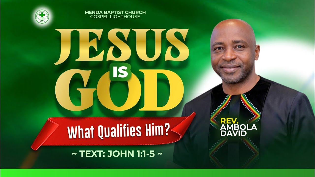 JESUS IS GOD _ John 1:1-5 _ Rev. Ambola David