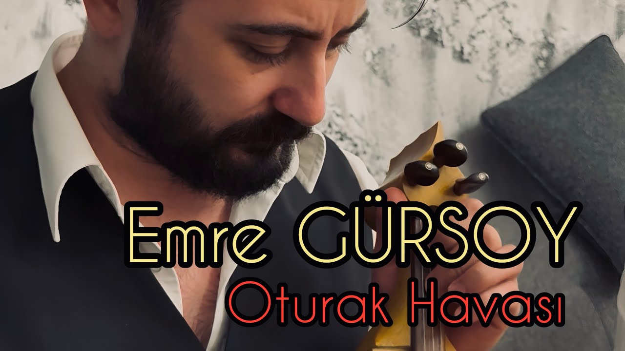 Emre Gürsoy - Oturak Havası