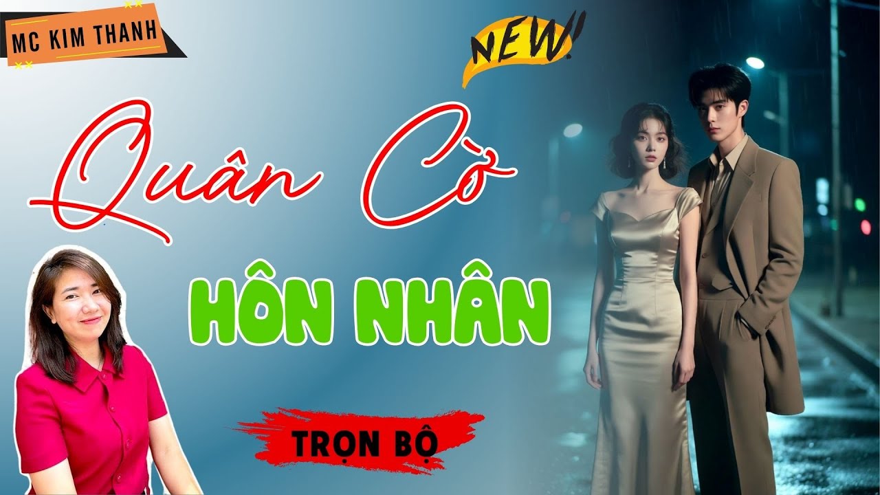 Truyện Ngôn Tình Official: Quân Cờ Hôn Nhân | MC Kim Thanh Diễn Đọc Hay Lắm