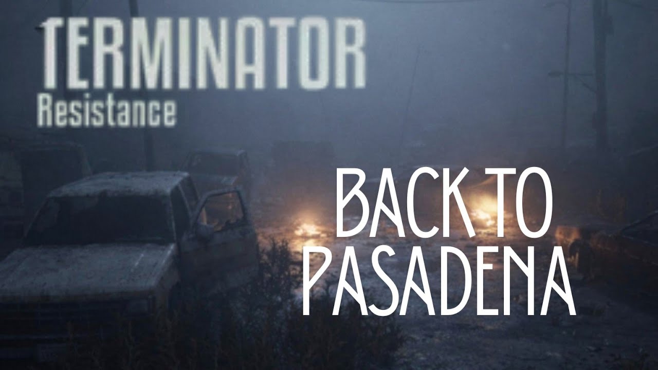 Terminator Resistance: Back to Pasadena
