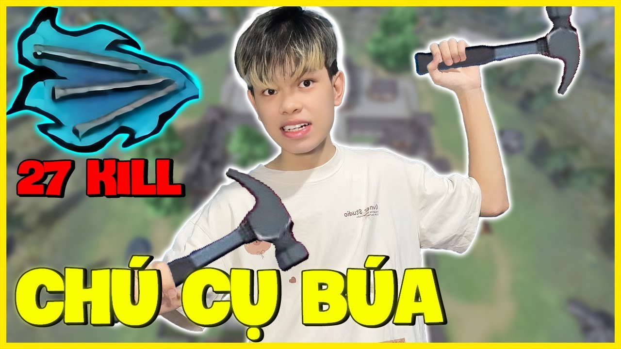 Chỉ Sử Dụng 1 Cây Búa Lấy Top1 27kill !??