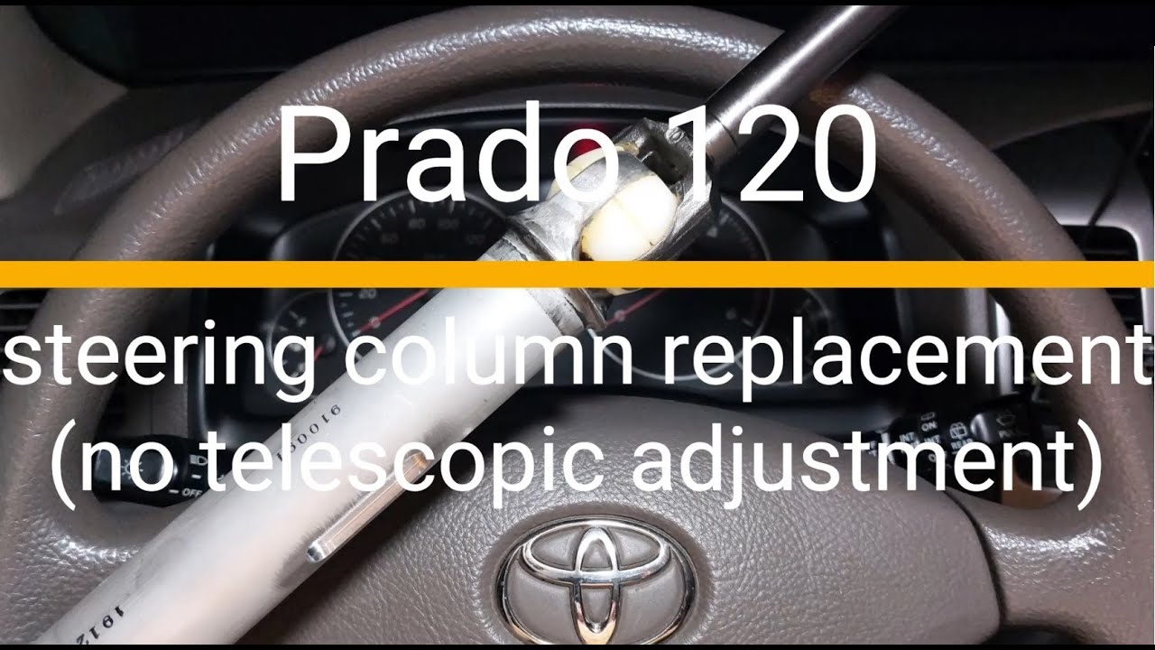 Toyota Land Cruiser Prado 120: Steering shaft/column replacement (without telescopic), 45210-35240