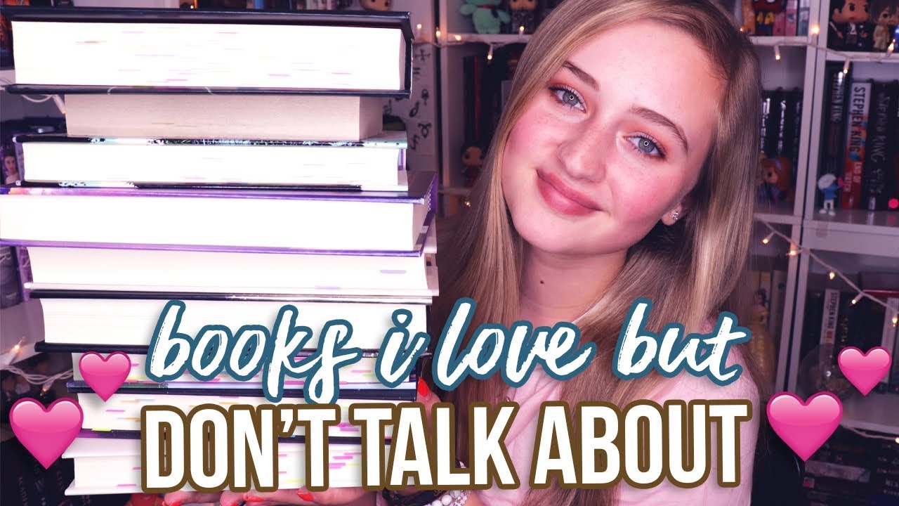 💕BOOKS I LOVE BUT DON'T TALK ABOUT💕