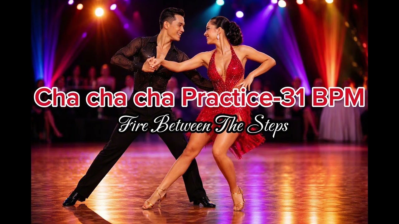 🔥 CHA CHA CHA PRACTICE – 31 BPM Fire Between The Steps
