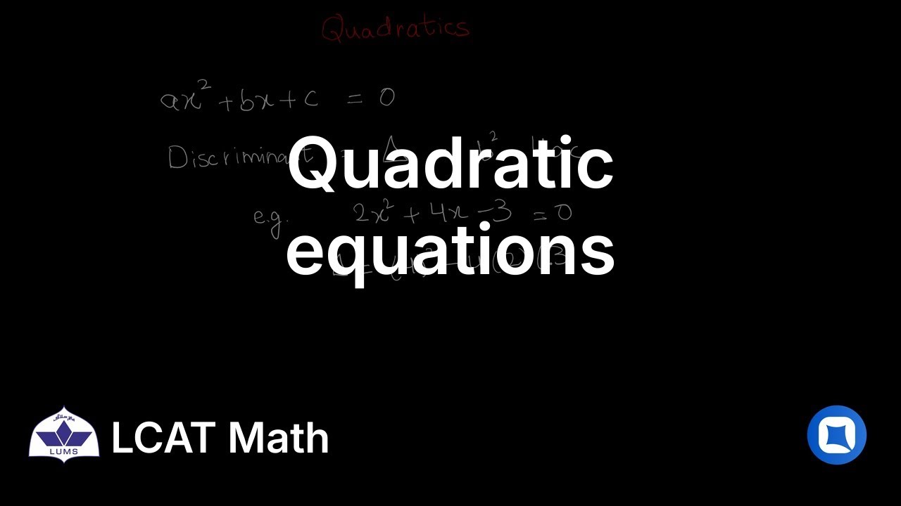 LUMS LCAT Math | 4.3 Quadratic Equations | Qallam