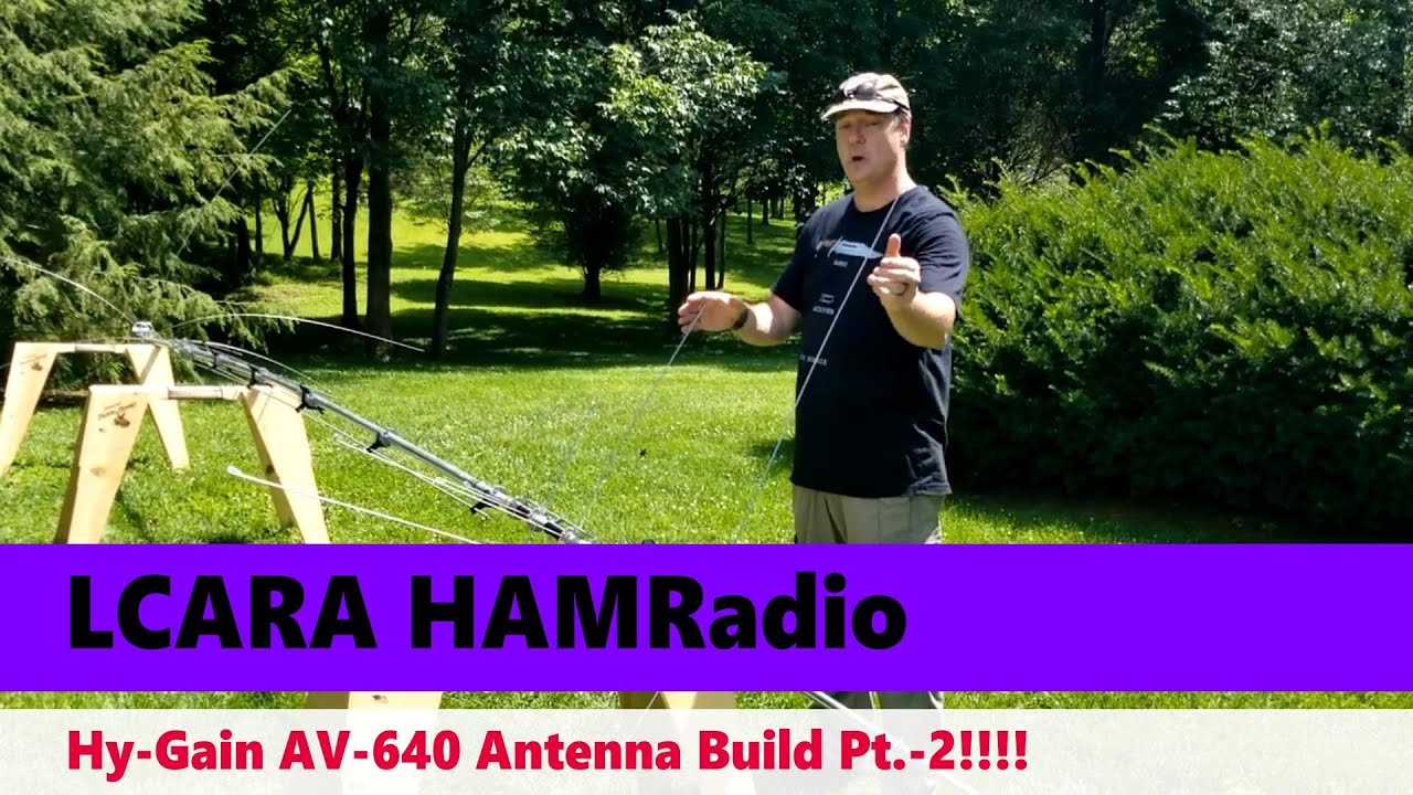 LCARA HAM Radio:Hy-Gain AV-640 Antenna Build Pt.-2!!!!