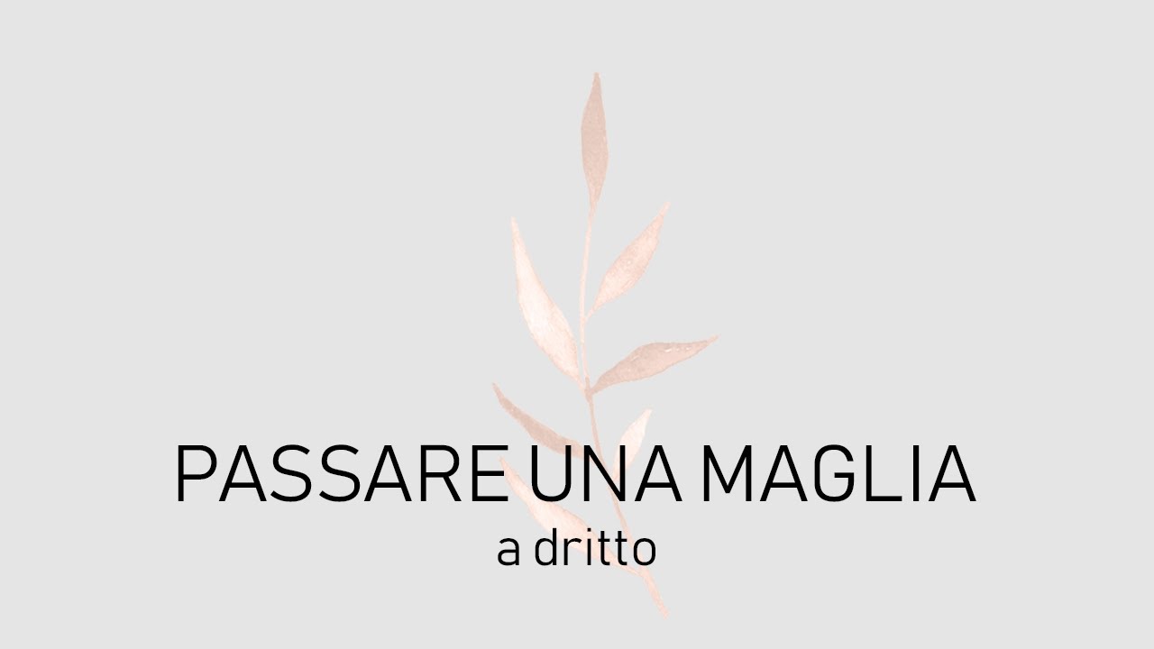 PASSARE UNA MAGLIA A DRITTO