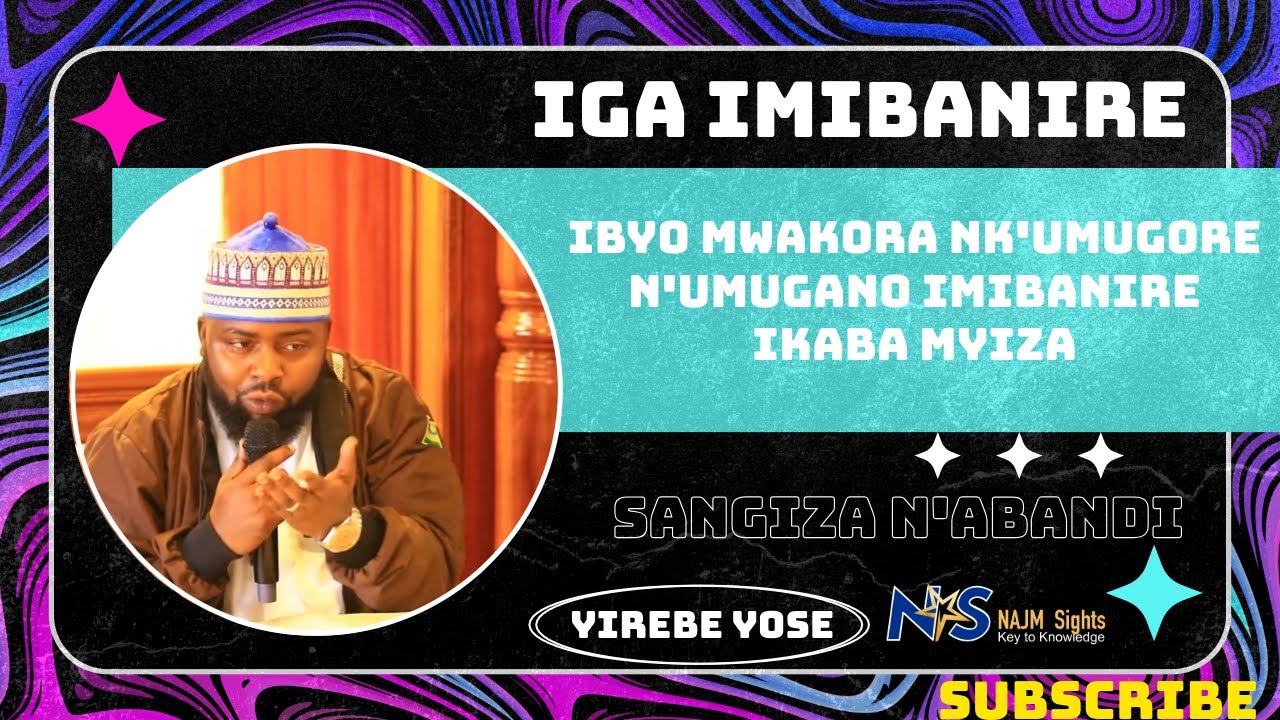 IBIKORWA MU NGO IMIBANIRE IKARUSHAHO KUBA MYIZA , Hamwe na Sheikh Abdulfatah 