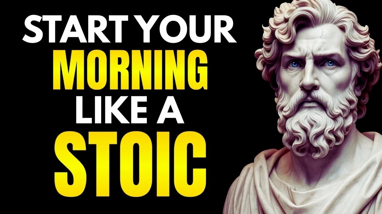15 Things You MUST Do Every Morning To Master Your Mind And Your Day   Stoicism