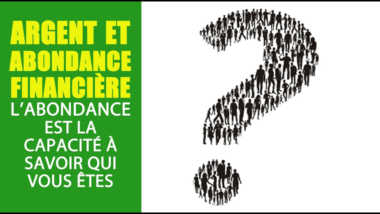 Argent et Abondance financi&egrave;re: l'abondance est la capacit&eacute; &agrave; percevoir qui vous &ecirc;tes