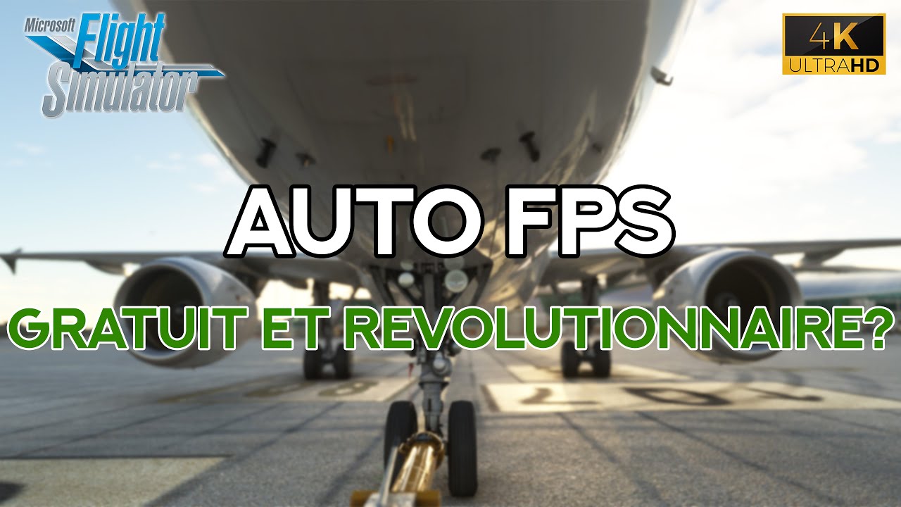 MSFS | AUTO FPS - GRATUIT ET REVOLUTIONNAIRE?! | REAL AIRBUS PILOT