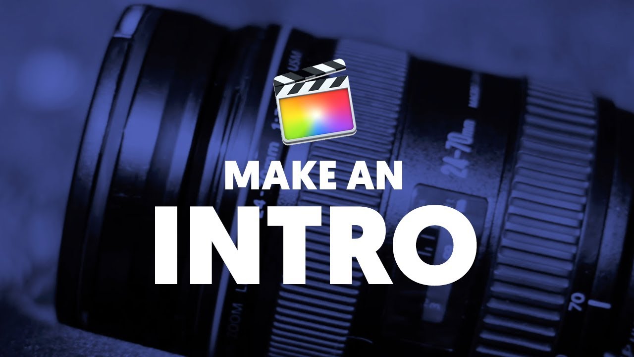 Как сделать вступление в Final Cut Pro