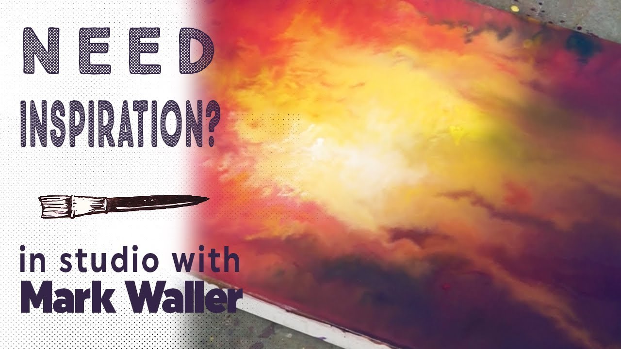 Getting Through An Artist's Block |  Inspiration with Mark Waller