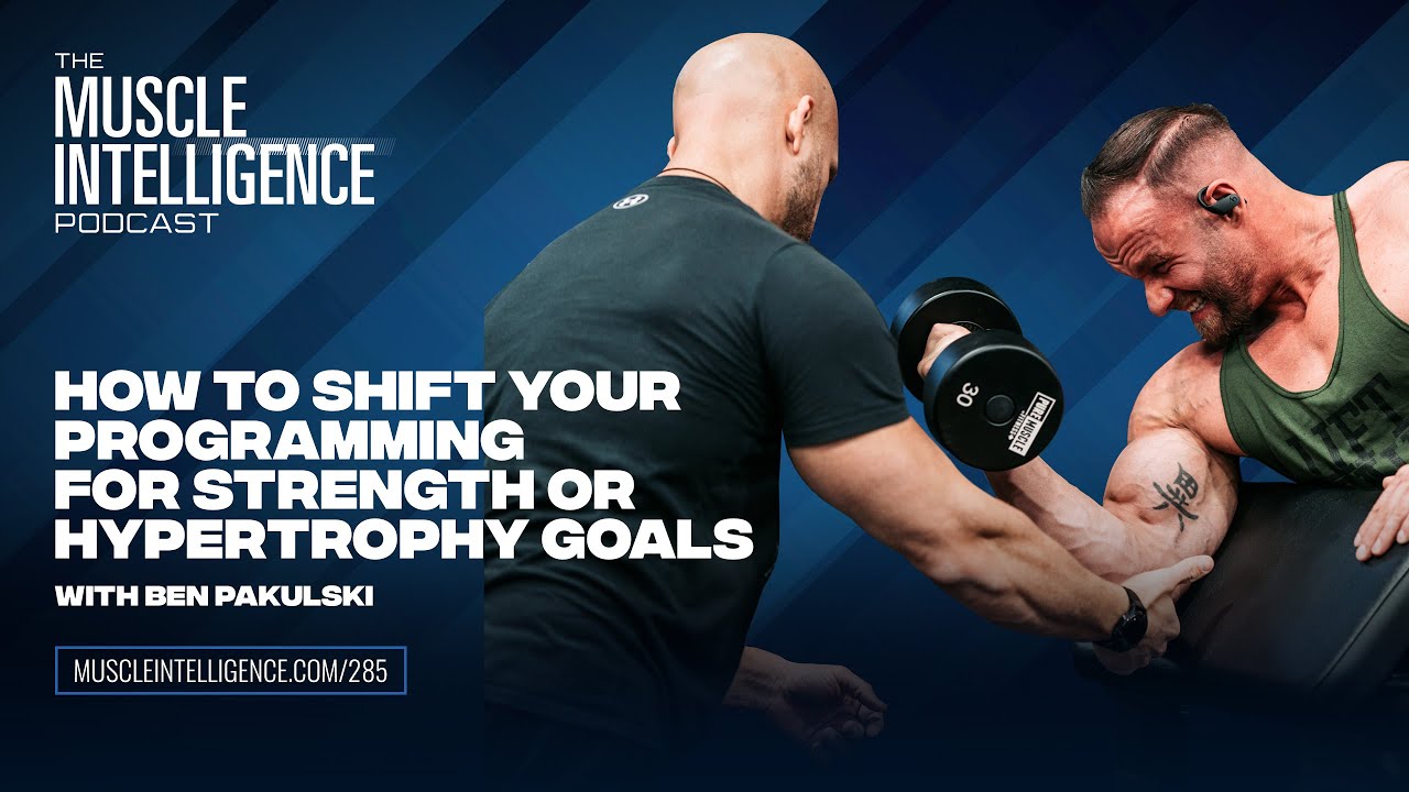 How to Design Your Programming for Strength or Hypertrophy Goals