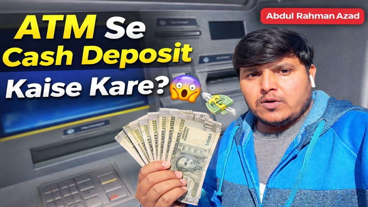 ATM Machine Se Cash Deposit Ka Sahi Tarika 💸 | Step by Step Guide | Abdul Rahman Azad