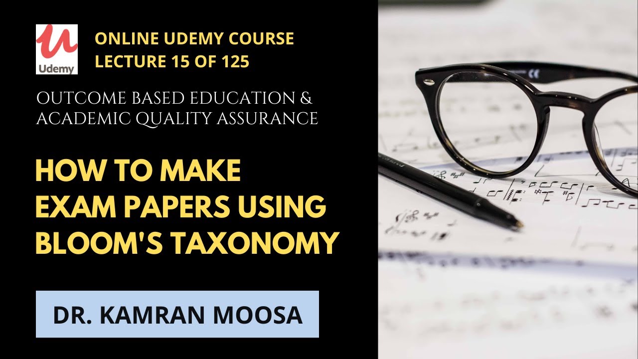 How to make Exam Papers using Bloom's Taxonomy PIQC: Lec 15 of 125 by Dr. Kamran Moosa