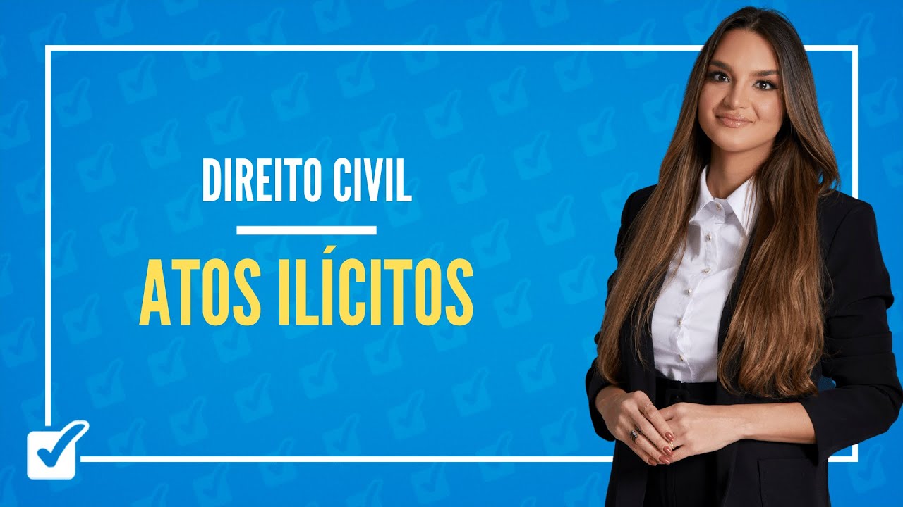 04.04. Aula dos atos ilícitos (Direito Civil)