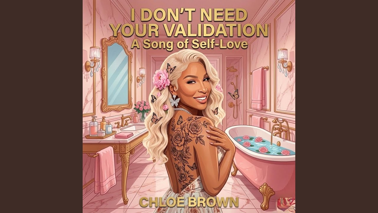 I Don't Need Your Validation A Self Love Song