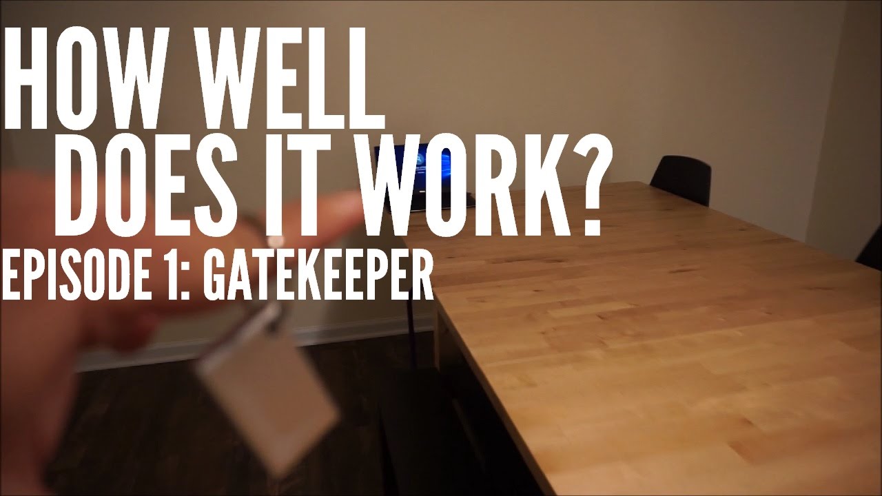 How Well Does It Work? Episode 1: Gatekeeper