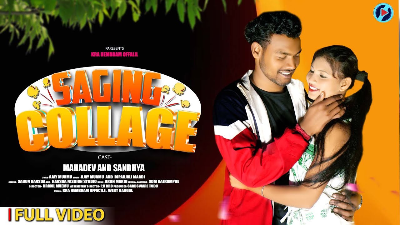 SAGING COLLAGE// NEW SANTALI FULL VIDEO 2025 // MAHADEV & SANDHYA /DIPANJAI AND AJAY  K R A HEMBRAM