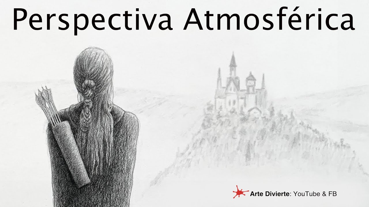 LA PERSPECTIVA ATMOSFÉRICA EN EL ARTE - Qué es y cómo se usa