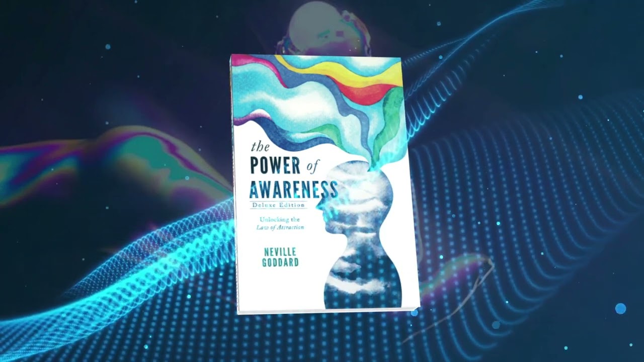 Power of Awareness by Neville Goddard (This Book Will Set you Free Mentally)