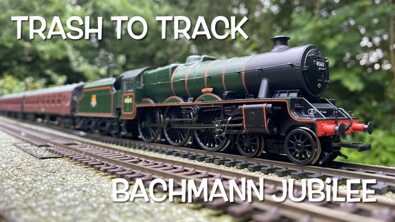 Trash to to Track. Episode 116. Bachmann Jubilee loco.