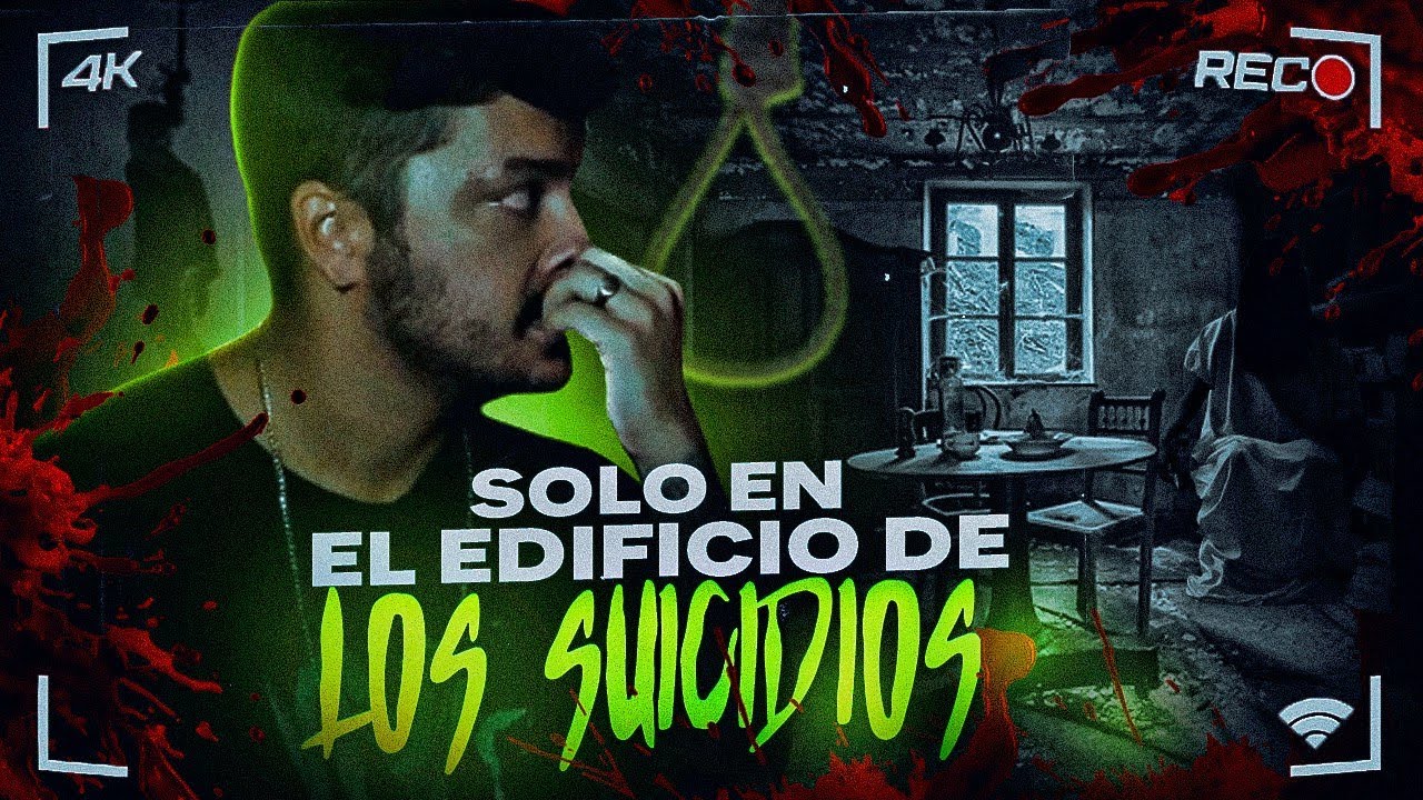 S&Oacute;LO EN EL EDIFICIO PARANORMAL DE LOS SUICIDI&Oslash;S...