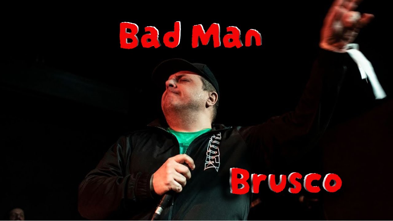 Brusco -  Bad Man - New Release 2024