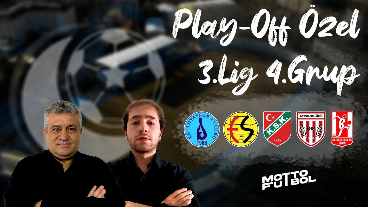 3. Lig 4. Grup Play-Off Özel / Kütahyaspor, Eskişehirspor, Ayvalıkgücü, Karşıyaka, Uşakspor