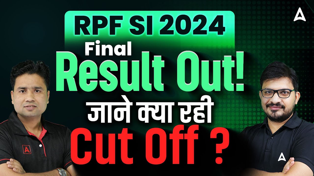 RPF SI Result 2024 | RPF SI Final Result Out | RPF SI Cut Off 2025 | SSC Adda247