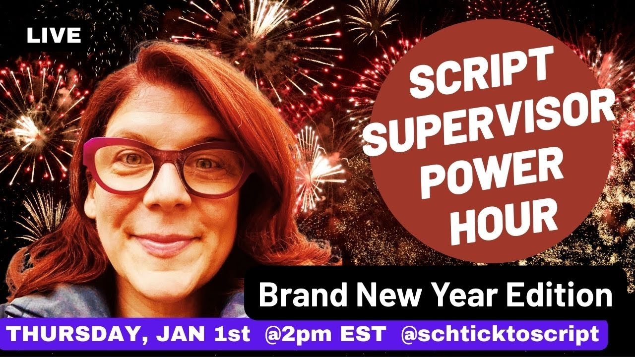 SCRIPT SUPERVISOR POWER HOUR: BRAND NEW YEAR EDITION