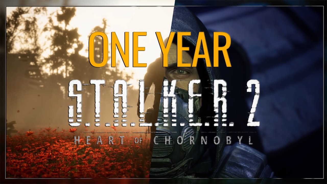 S.T.A.L.K.E.R. 2: Heart of Chornobyl &mdash; One Year of Release Anniversary