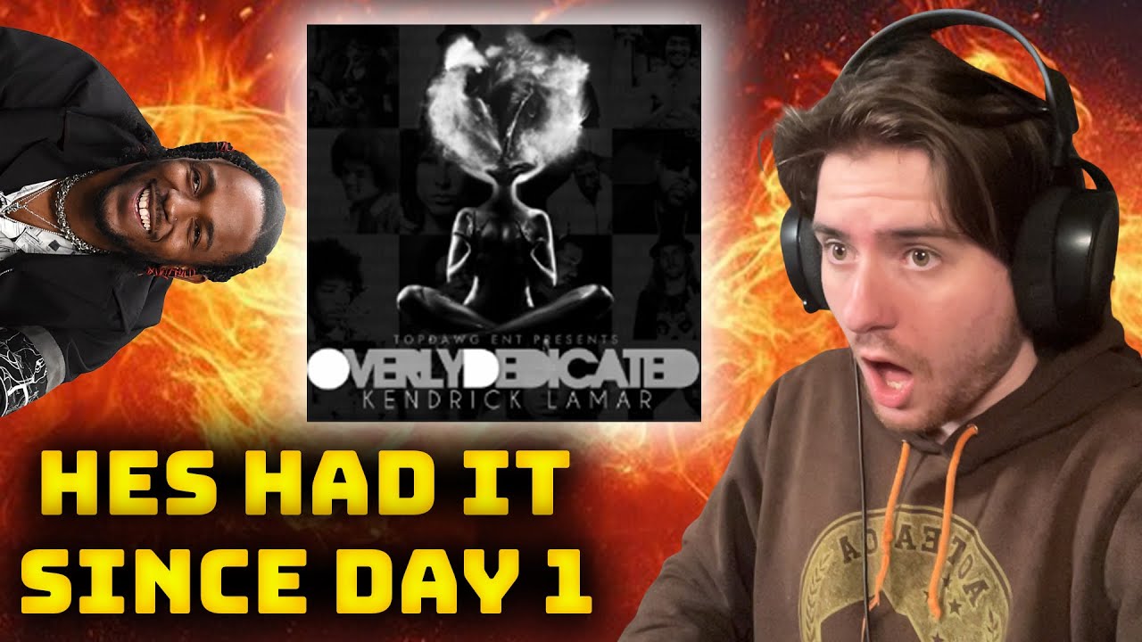 First Time Hearing Kendrick Lamar - Overly Dedicated (Album Reaction)...... He Had It Since Day One!