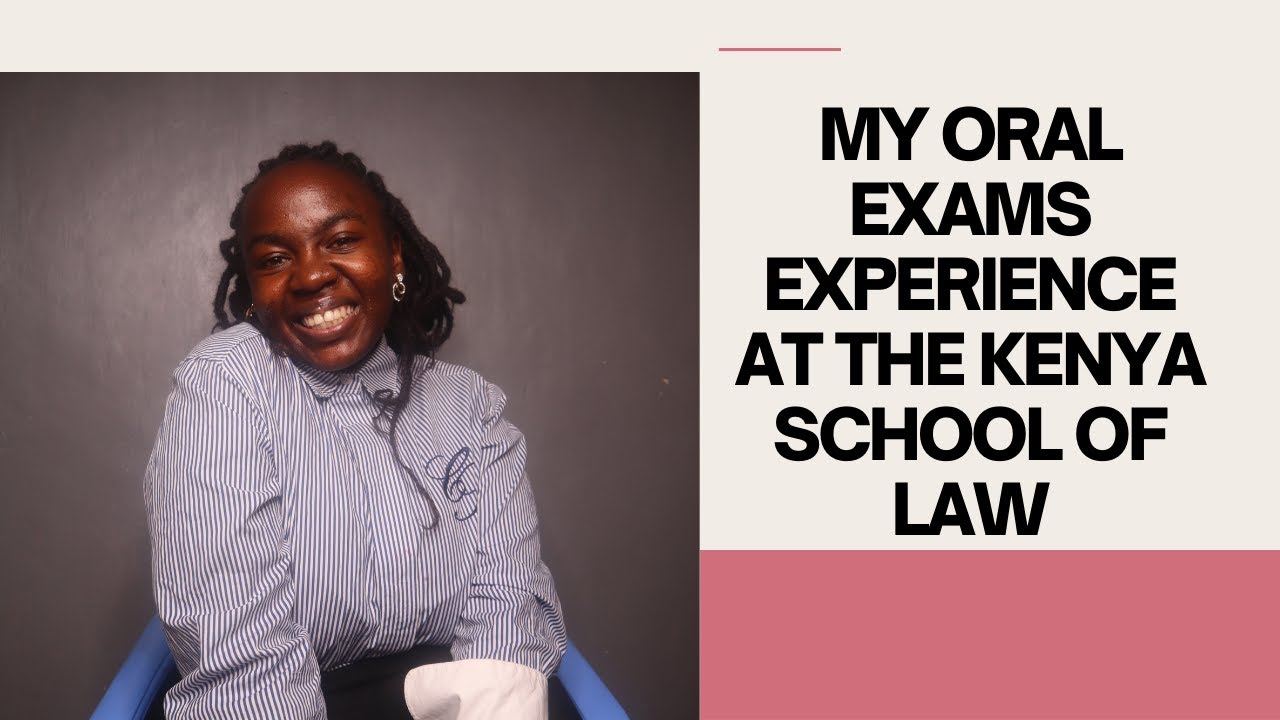 MY ORAL EXAMS EXPERIENCE / TIPS AT THE KENYA SCHOOL OF LAW