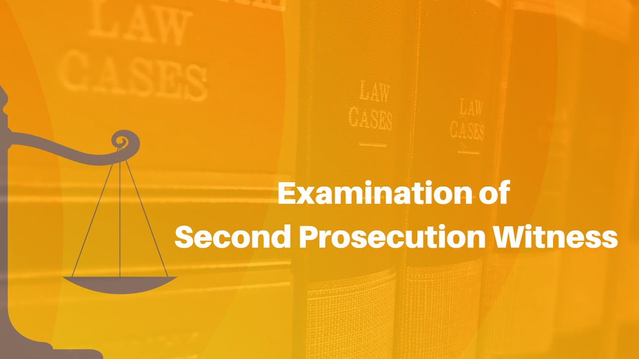 Examination of Second Prosecution Witness