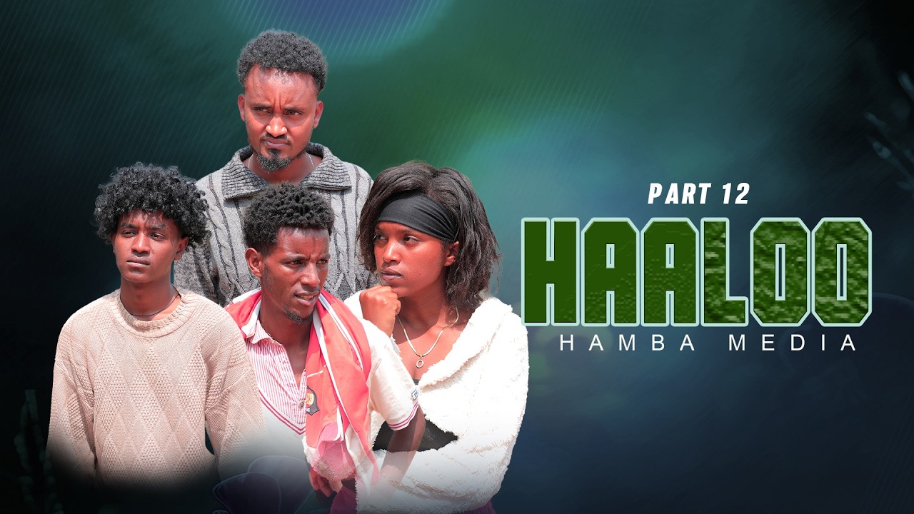 HAALOO PART 12 - NEW AFAAN OROMO DRAMA
