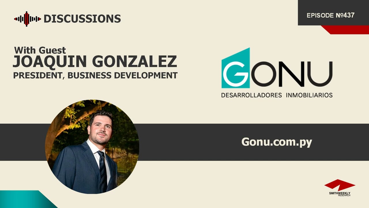 Discussion with Joaquin Gonzalez | Gonu Group | Paraguay Real Estate