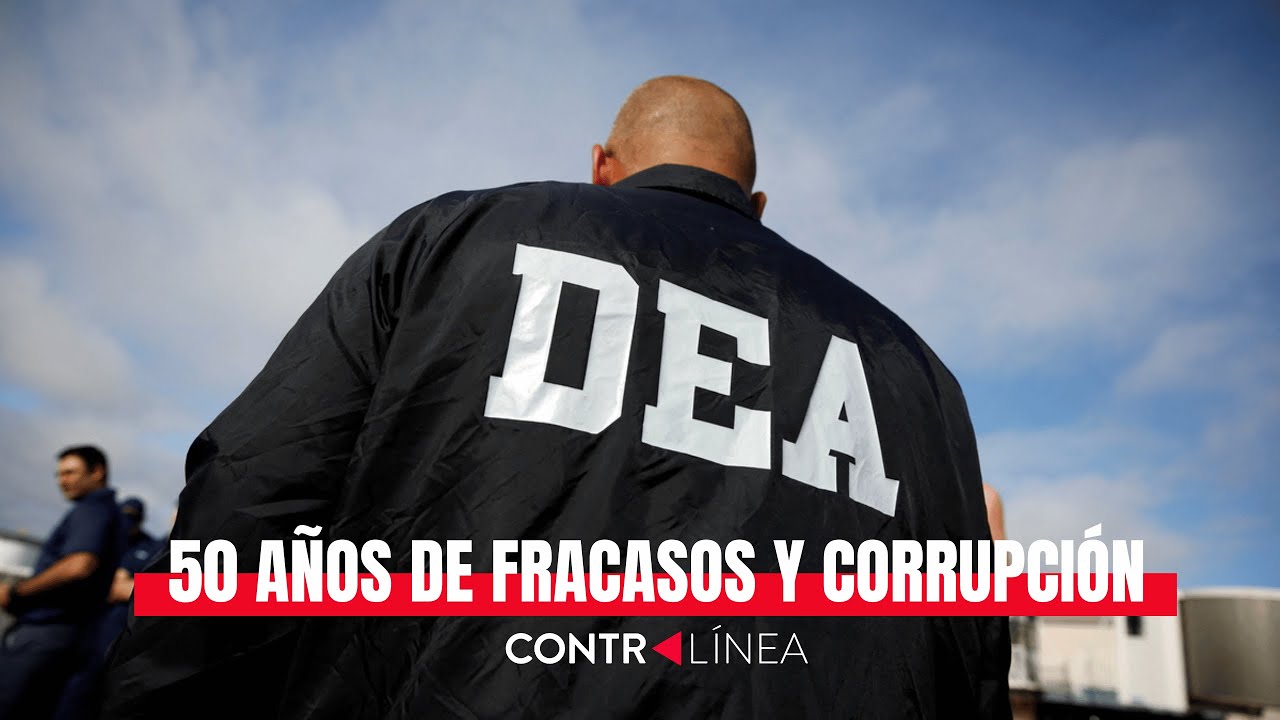 DEA: 50 años de fracasos y corrupción
