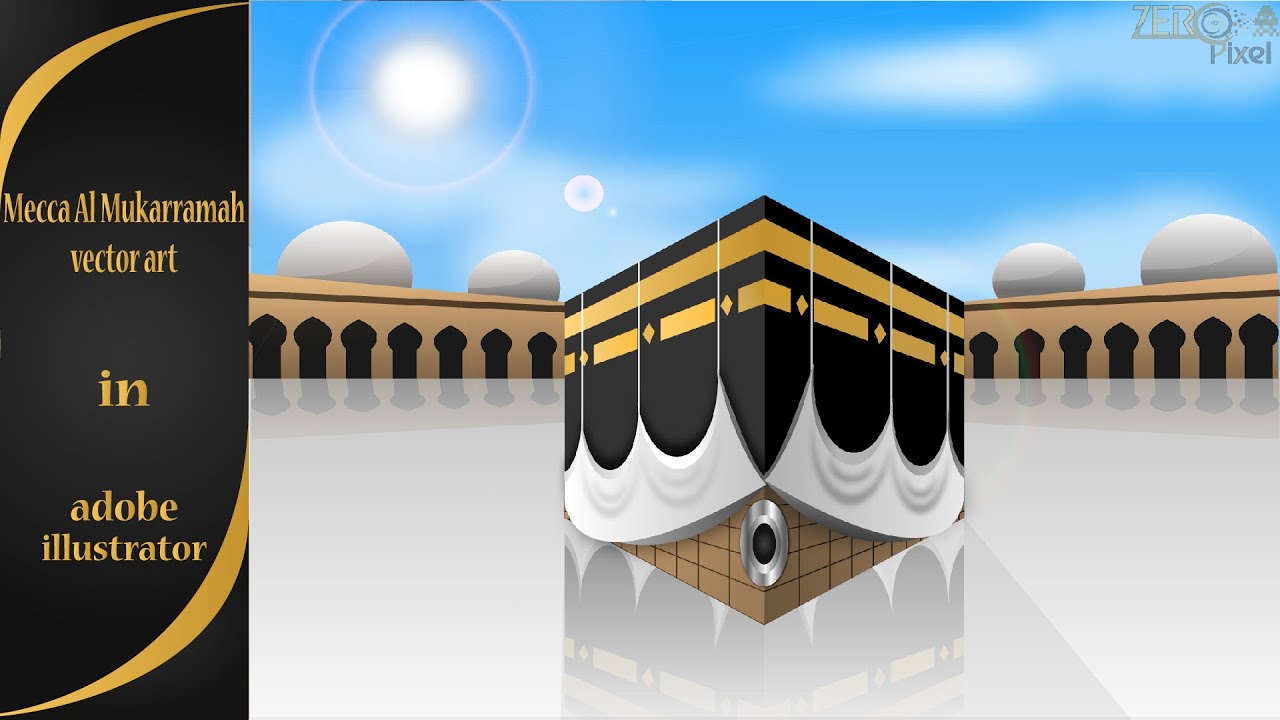 Makkah Al Mukarramah |khana kaba| |makka madina|  vector art tutorial in adobe illustrator zeropixel