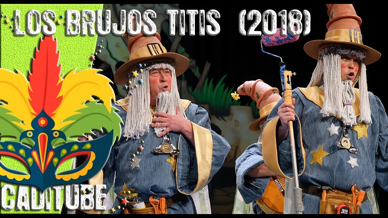 Chirigota LOS BRUJOS TITI 2018 Presentación + todos los pasodobles  CALIDAD HD