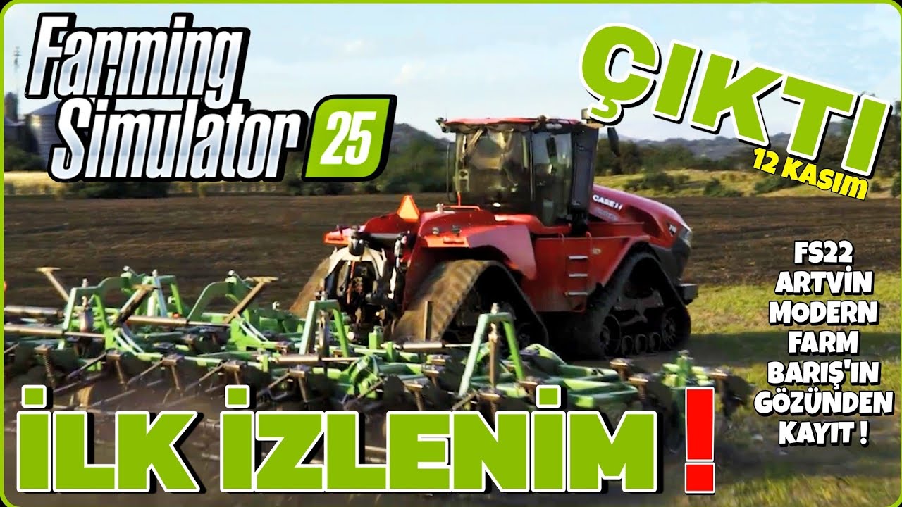 Farming Simulator 25 Çıktı ! Fragmanı ve Görüşlerimizi Modern Farm Artvin Serimizle İnceledik #fs25