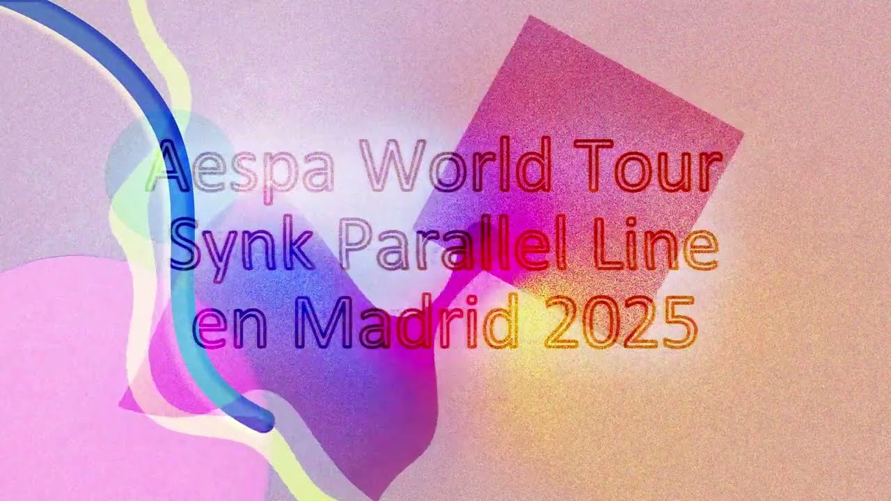 aespa 2nd World Tour Synk Parallel Line en Madrid'25 Full Concert